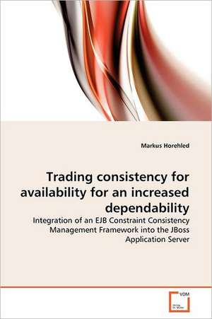 Trading consistency for availability for an increased dependability de Markus Horehled