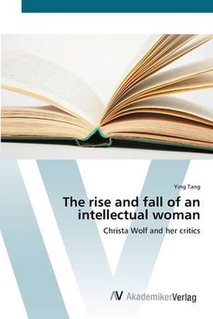 The rise and fall of an intellectual woman de Ying Tang