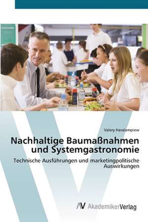 Nachhaltige Baumaßnahmen und Systemgastronomie de Valery Haralampiew