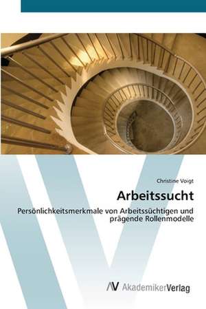 Arbeitssucht de Christine Voigt