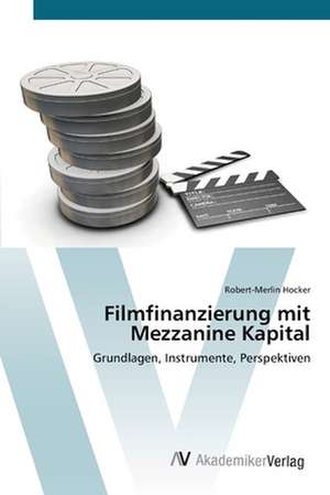 Filmfinanzierung mit Mezzanine Kapital de Hocker Robert-Merlin