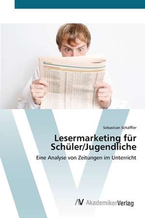 Lesermarketing für Schüler/Jugendliche de Sebastian Schäffler