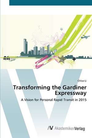 Transforming the Gardiner Expressway de Chloe Li