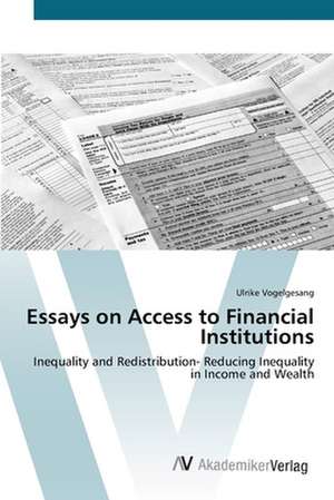 Essays on Access to Financial Institutions de Ulrike Vogelgesang