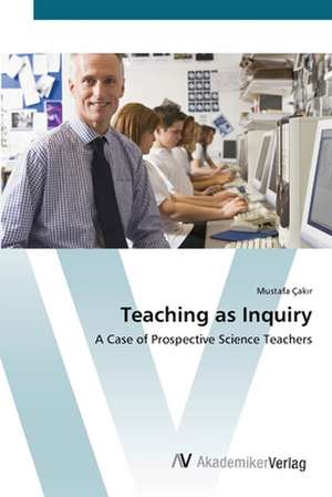 Teaching as Inquiry de Mustafa Çakir