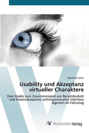 Usability und Akzeptanz virtueller Charaktere de Matthias Görtz