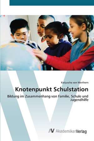 Knotenpunkt Schulstation de Katjuscha von Werthern