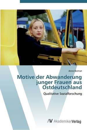 Motive der Abwanderung junger Frauen aus Ostdeutschland de Anne Biernat