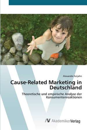 Cause-Related Marketing in Deutschland de Alexandre Fuljahn