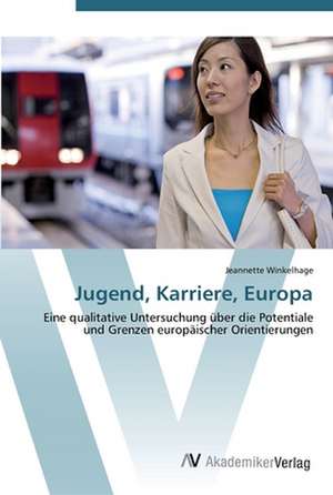 Jugend, Karriere, Europa de Jeannette Winkelhage