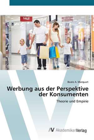 Werbung aus der Perspektive der Konsumenten de Beate A. Marquart