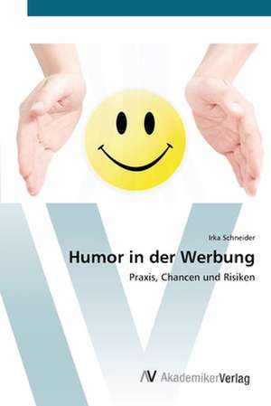 Humor in der Werbung de Irka Schneider