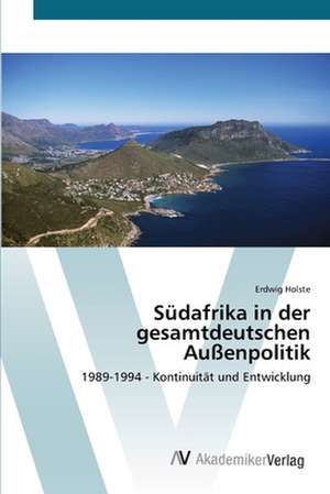 Südafrika in der gesamtdeutschen Außenpolitik de Erdwig Holste