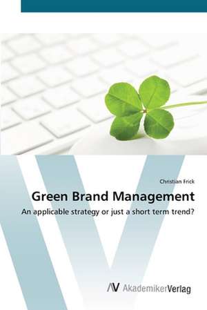 Green Brand Management de Christian Frick