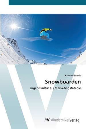 Snowboarden de Karoline Hranik