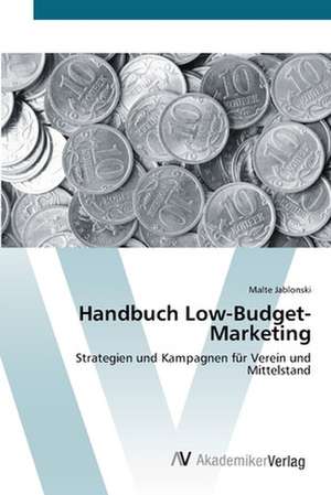 Handbuch Low-Budget-Marketing de Malte Jablonski