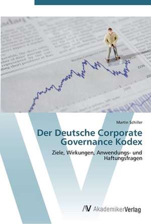 Der Deutsche Corporate Governance Kodex de Martin Schiller