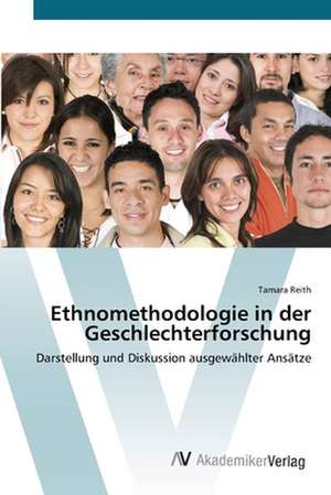 Ethnomethodologie in der Geschlechterforschung de Tamara Reith