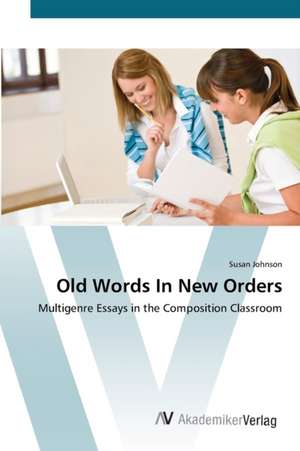 Old Words In New Orders de Susan Johnson