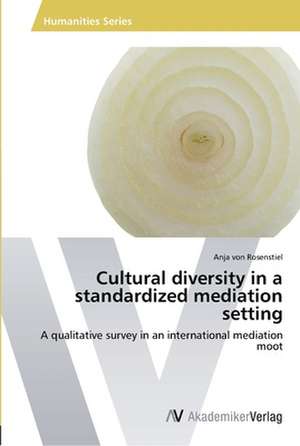 Cultural diversity in a standardized mediation setting de von Rosenstiel Anja