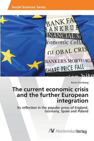 The current economic crisis and the further European integration de Grünberg Anne