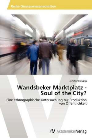 Wandsbeker Marktplatz - Soul of the City? de Freudig Jeniffer