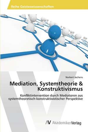 Mediation, Systemtheorie & Konstruktivismus de Jochens Norbert