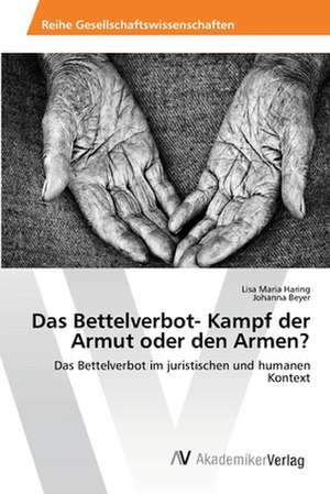 Das Bettelverbot- Kampf der Armut oder den Armen? de Haring Lisa Maria