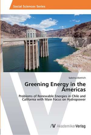 Greening Energy in the Americas de Dietrich Sabrina