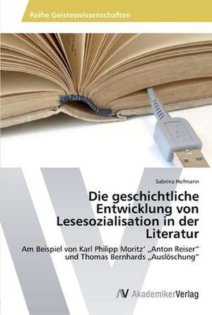 Die geschichtliche Entwicklung von Lesesozialisation in der Literatur de Hofmann Sabrina