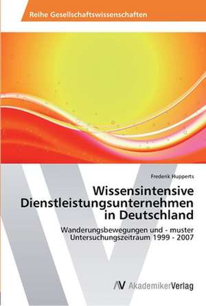 Wissensintensive Dienstleistungsunternehmen in Deutschland de Hupperts Frederik