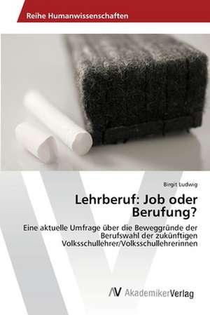 Lehrberuf: Job oder Berufung? de BIRGIT LUDWIG