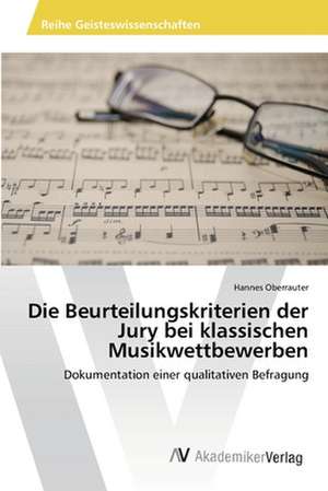 Die Beurteilungskriterien der Jury bei klassischen Musikwettbewerben de Oberrauter Hannes