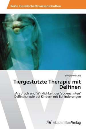 Tiergestützte Therapie mit Delfinen de Westarp Simon