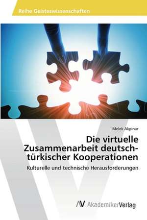 Die virtuelle Zusammenarbeit deutsch-türkischer Kooperationen de Melek Akpinar