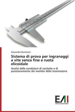 Sistema Di Prova Per Ingranaggi a Vite Senza Fine E Ruota Elicoidale: Vers Un Neo-Journalisme de Alessandro Burchianti