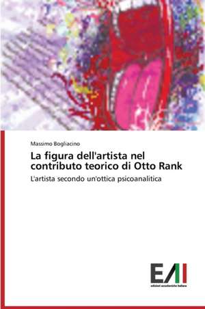 La Figura Dell'artista Nel Contributo Teorico Di Otto Rank: Technologies and Models de Massimo Bogliacino