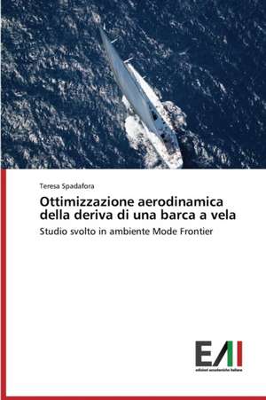 Ottimizzazione Aerodinamica Della Deriva Di Una Barca a Vela: Filosofskiy Analiz de Teresa Spadafora