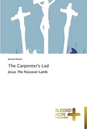 The Carpenter's Lad de Sunny Patole