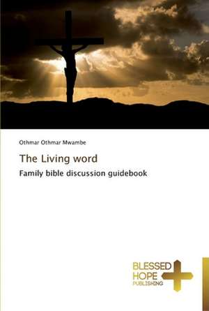 The Living word de Othmar Othmar Mwambe