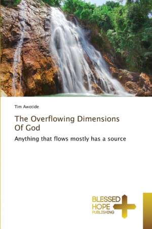 The Overflowing Dimensions of God