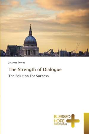 The Strength of Dialogue de Jacques Levrat