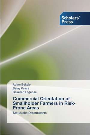 Commercial Orientation of Smallholder Farmers in Risk-Prone Areas de Adam Bekele