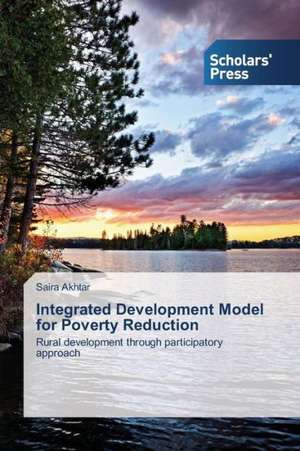 Integrated Development Model for Poverty Reduction de Saira Akhtar