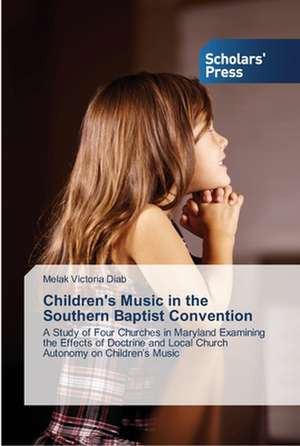 Children's Music in the Southern Baptist Convention de Melak Victoria Diab