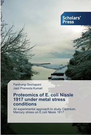 Proteomics of E. coli Nissle 1917 under metal stress conditions de Panthangi Seshapani