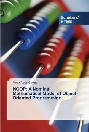 NOOP: A Nominal Mathematical Model of Object-Oriented Programming de Moez Abdelgawad