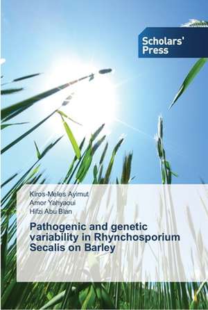 Pathogenic and genetic variability in Rhynchosporium Secalis on Barley de Kiros-Meles Ayimut