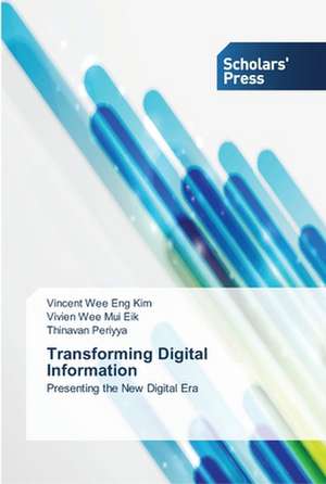 Transforming Digital Information de Vincent Wee Eng Kim