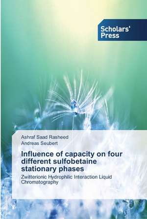 Influence of Capacity on Four Different Sulfobetaine Stationary Phases: Higher Call to the Virtue of Forgiveness de Ashraf Saad Rasheed